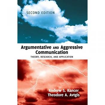 Argumentative and Aggressive Communication: Theory, Research, and Application - Second Edition (English Edition)