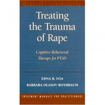 Treating The Trauma of Rape: Cognitive-Behavioral Therapy for PTSD