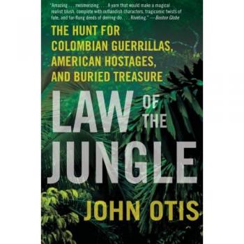 Law of the Jungle: Colombian Guerrillas, American Hostages & Buried Treasure Adventure Book