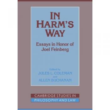 En Peligro: Ensayos en Honor a Joel Feinberg (Estudios de Cambridge en Filosofía y Derecho)