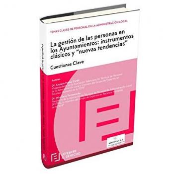 La gestión de las personas en los Ayuntamientos:: Temas Claves de Personal en la Administración Local