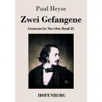 Two Prisoners: Collected Novellas Volume 21 - Paul Heyse