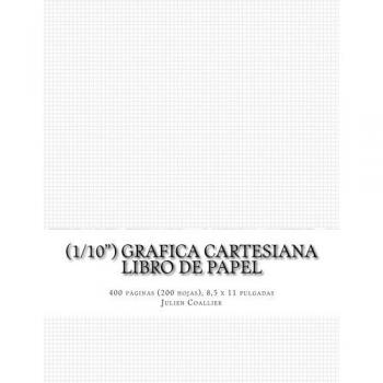 (1/10) Grafica Cartesiana Libro de Papel: 400 paginas (200 hojas), 8,5 x 11 pulgadas