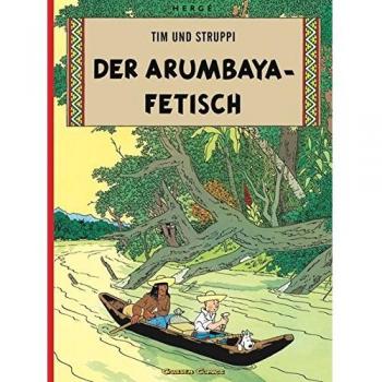 Herge: Las Aventuras de Tintín 05. El Fetiche Arumbaya - Cómic Infantil a Partir de 8 Años, Ideal para Leseanfänger