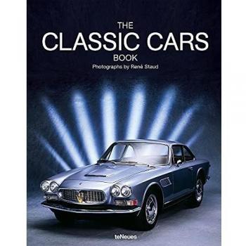 The Classic Cars Book: Photographs by René Staud