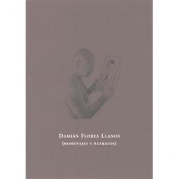 Damián Flores Llanos: Homenajes y retratos