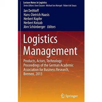 Logistics Management: Products, Actors, Technology - Proceedings of the German Academic Association for Business Research, Bremen, 2013