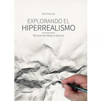 Explorando El Hiperrealismo - CORMAND, MARTI