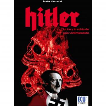Hitler, la ira y la rabia de una victimización