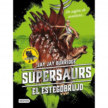 Supersaurs. El estegobrujo - Jay Burridge