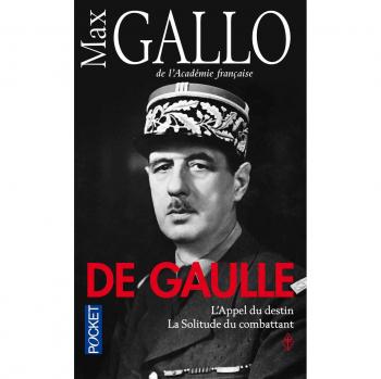 De Gaulle: L'appel du destin, suivi de La solitude du combattant