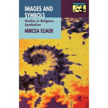 Images and Symbols: Studies in Religious Symbolism