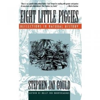 Stephen Jay Gould's Eight Little Piggies: Reflections in Natural History (Norton Paperback)