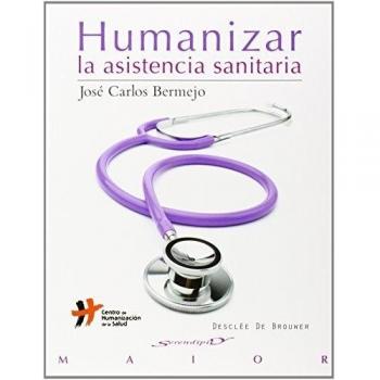 Humanizar la asistencia sanitaria: Aproximación al concepto: 47