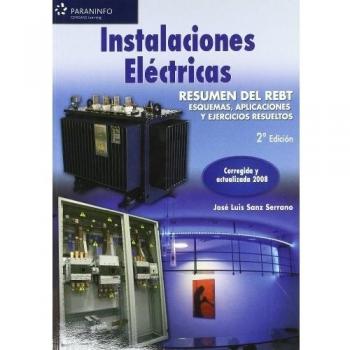 Instalaciones eléctricas. Resumen del rebt. esquemas, aplicaciones y ejercicios resueltos