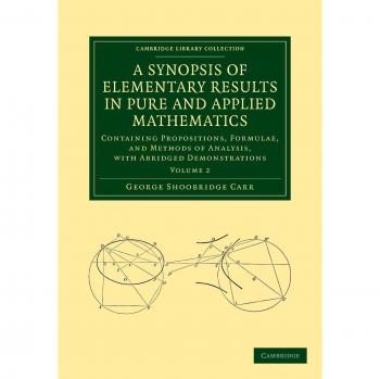 Sinopsis de Resultados Elementales en Matemáticas Puras y Aplicadas: Volumen 2 con Proposiciones, Fórmulas y Métodos de Análisis Abridged