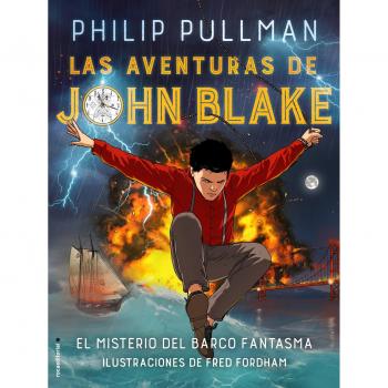 Las aventuras de John Blake: El misterio del barco fantasma - Philip Pullman