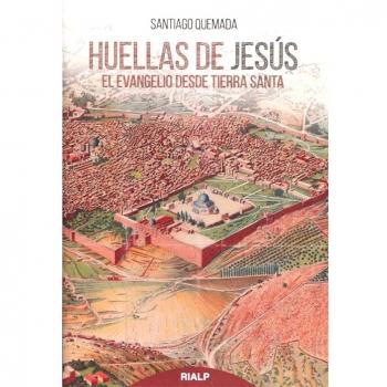 Huellas De Jesus. Evangelio Desde Tierra: El Evangelio desde Tierra Santa