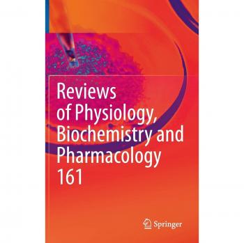 Springer Comprehensive Reviews in Physiology, Biochemistry, and Pharmacology Volume 161