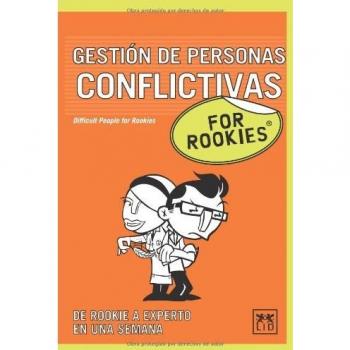 Gestión De Personas Conflictivas Rookies: ¿cuántas Veces Te Has Encontrado Con Un Compañero
