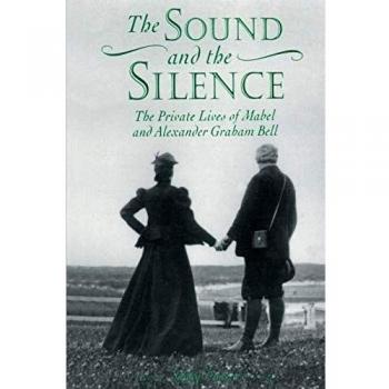 El Sonido y el Silencio: Las Vidas Privadas de Mabel y Alexander Graham Bell (Edición en Rústica)