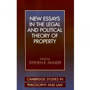 Nuevos Ensayos en Teoría Legal y Política de la Propiedad (Estudios de Cambridge en Filosofía y Derecho)