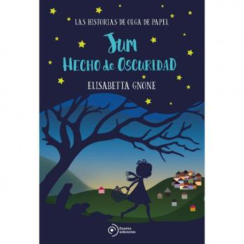 Hecho de oscuridad. Las historias de Olga de papel