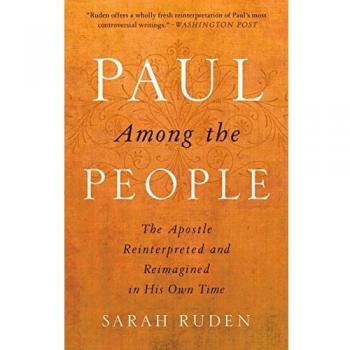 Paul Among the People: The Apostle Reinterpreted and Reimagined in His Own Time