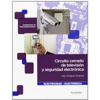 Circuito cerrado de televisión y seguridad electrónica - Julián Rodríguez Fernández
