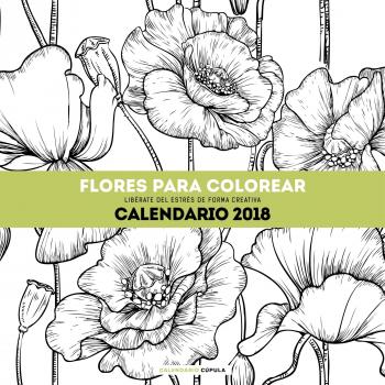 Calendario Flores para colorear 2018 - Aa. Vv.