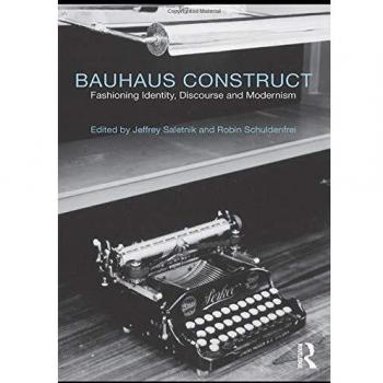 Bauhaus Construct: Fashioning Identity, Discourse and Modernism