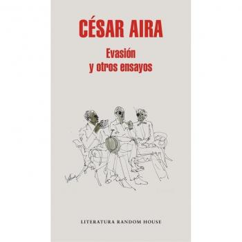 Evasión y otros ensayos - César Aira