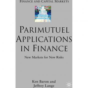 Parimutuel Applications in Finance: New Markets for New Risks