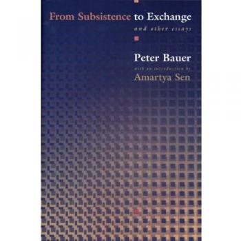 From Subsistence to Exchange: Key Essays on Economic Transition (New Forum Books)
