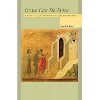 Grace Can Do More: Spiritual Growth and Accompaniment (Cistercian Studies Series, Volume 195)