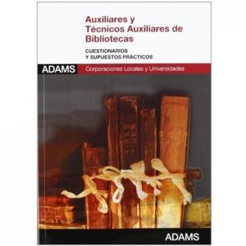 Auxiliares y Técnicos Auxiliares de Bibliotecas. Cuestionarios y supuestos prácticos