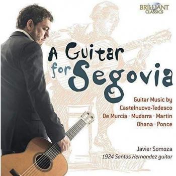 A GUITAR FOR SEGOVIA Guitar Music by Castelnuovo-Tedesco, De Murcia, Mudarra, Martin, Ohana and Ponce; Alberto La Rocca