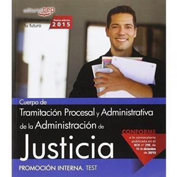 Cuerpo de Tramitación Procesal y Administrativa de la Administración de Justicia. Promoción Interna. Test