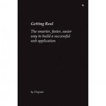 Getting Real: The smarter, faster, easier way to build a successful web application