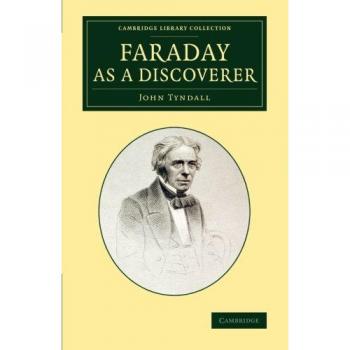 Faraday como Descubridor - Edición en Rústica (Colección de Biblioteca Cambridge - Ciencias Físicas)