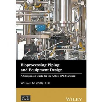 BIOPROCESSING PIPING AND EQUIPMENT DESIGN