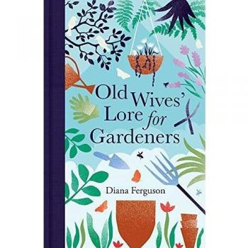 Old Wives' Lore for Gardeners