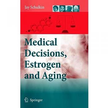 Medical Decisions, Estrogen and Aging