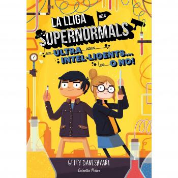 La lliga dels Supernormals 2. Ultra intel·ligents... o no! - Gitty Daneshvari