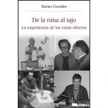 De la misa al tajo: La experiencia de los curas obreros: 20