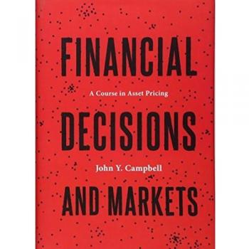 Financial Decisions and Markets: A Course in Asset Pricing