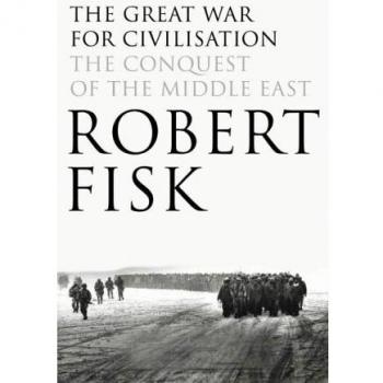 The Great War for Civilisation: The Conquest of the Middle East
