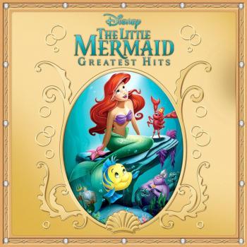 The Little Mermaid: Ultimate Greatest Hits Collection