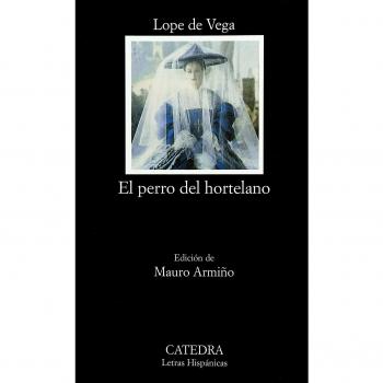 El perro del hortelano: 417 - LOPE DE VEGA