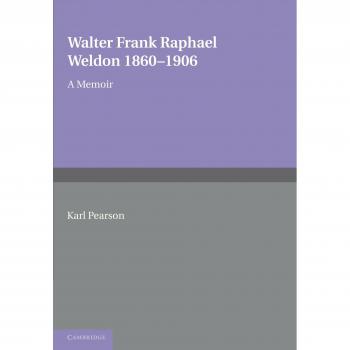 Memorias de Walter Frank Raphael Weldon 1860-1906: Reimpresión de Biometrika